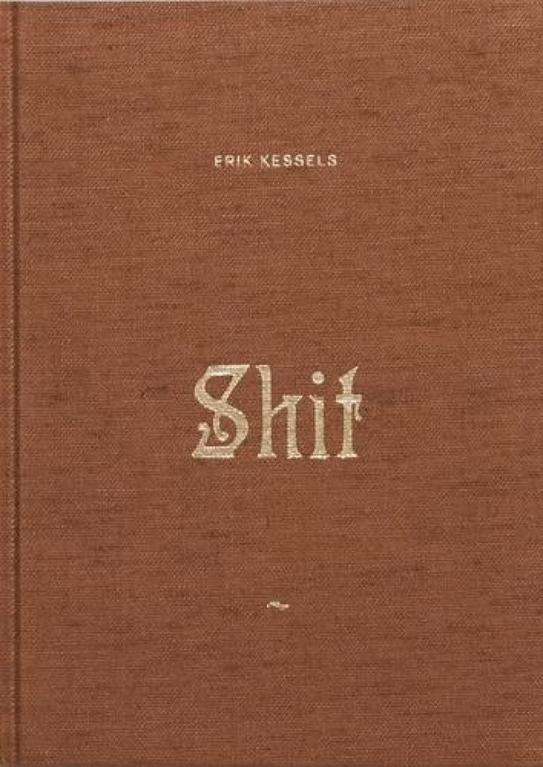 Erik Kessels - SHIT, Inbunden