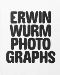 bokomslag Erwin Wurm Photographs