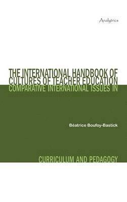 The International Handbook of Cultures of Teacher Education 1