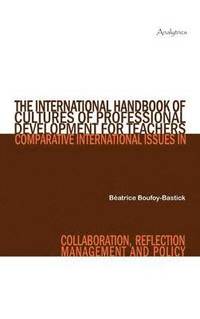 bokomslag The International Handbook of Cultures of Professional Development for Teachers