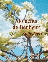 bokomslag Moments de Bonheur - Anthologie