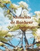 bokomslag Moments de Bonheur - Anthologie