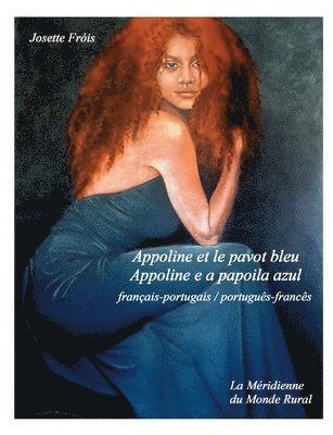 Appoline et le pavot bleu - Appoline e a papoila azul: français-portugais / português-francês 1