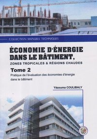 bokomslag Economies d'Energie Dans Le Bâtiment Zones Tropicales & Régions Chaudes