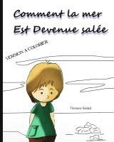Gobled Florence, Florence Gobled, Éditions Du Loup Bleu - Comment la mer est devenue salée: version à colorier, Häftad