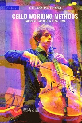 Philippe Massol - Cello working methods: Cello method - improve faster in less time, Häftad