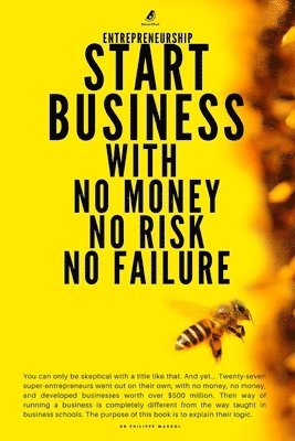 bokomslag Entrepreneurship: Start Business With No Money No Risk No Failure