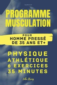 bokomslag Programme Musculation pour Homme pressé de 35 ans et +