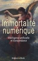 bokomslag Immortalité numérique: Intelligence artificielle et transcendance