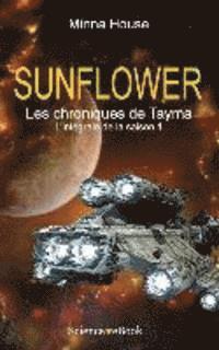 bokomslag SUNFLOWER - Les chroniques de Tayma: L'intégrale de la saison 1