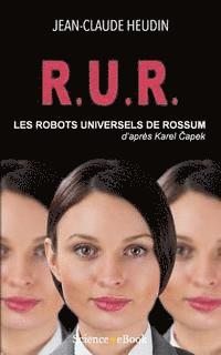bokomslag R.U.R. Les Robots Universels de Rossum: D'apres Karel Capek