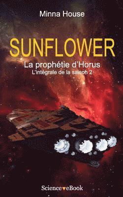 bokomslag SUNFLOWER - La prophétie d'Horus: L'intégrale de la saison 2