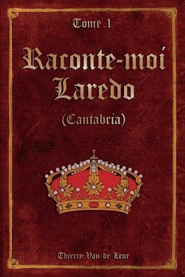 bokomslag Raconte-moi LAREDO (Cantabria) - Tome 1 -