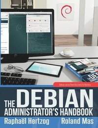 bokomslag The Debian Administrator's Handbook, Debian Jessie from Discovery to Mastery