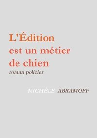 bokomslag L'Edition Est Un Metier de Chien