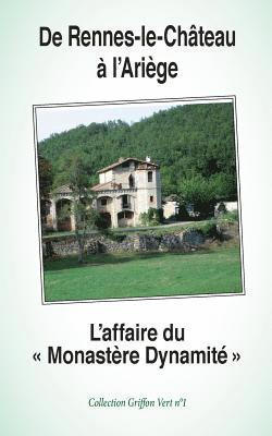 bokomslag De Rennes-le-Château à l'Ariège: L'Affaire du "Monastère Dynamité"