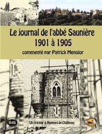 bokomslag Le journal de l'abbe Sauniere 1901 a 1905: un trésor à Rennes-le-Château