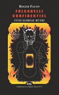 bokomslag Fulcanelli Confidentiel: Finis Gloriae Mundi