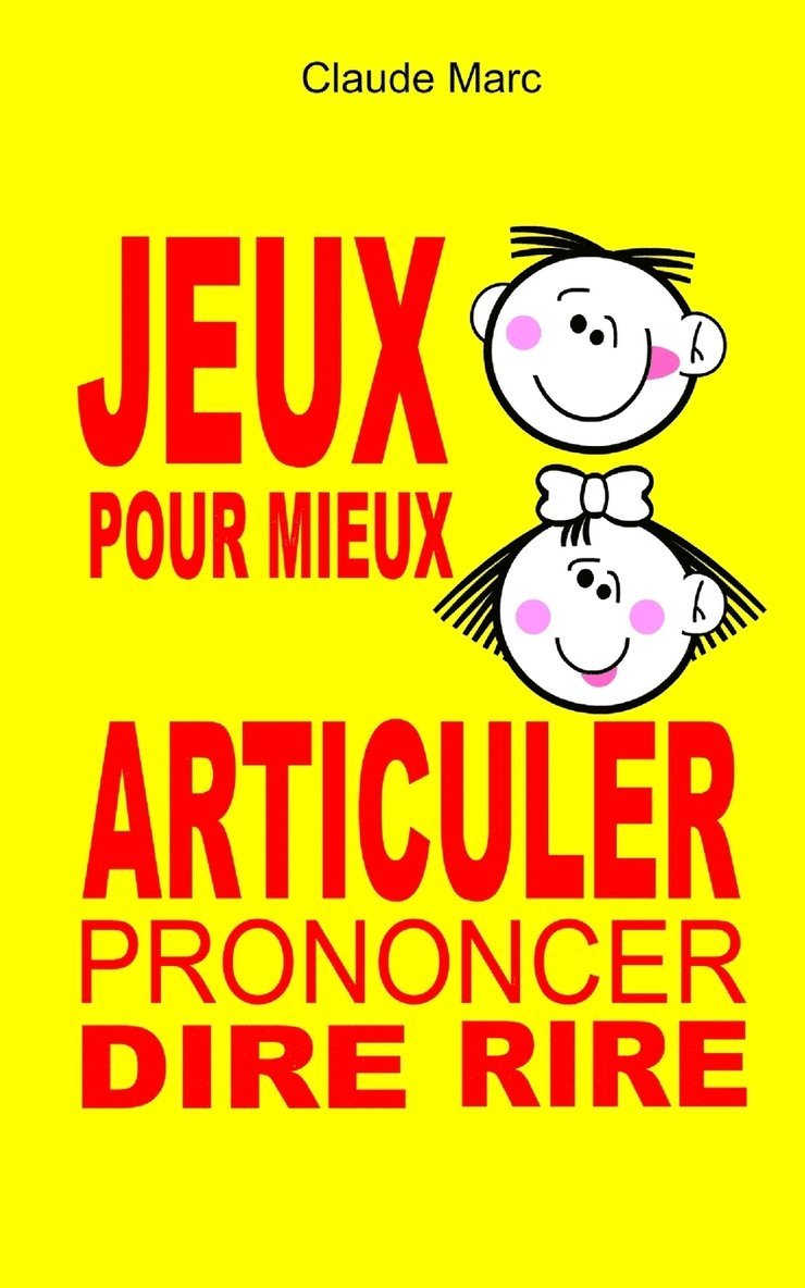 Jeux pour mieux articuler (Prononcer Dire Rire)