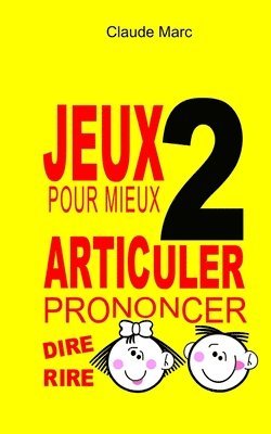 bokomslag Jeux pour mieux articuler (Prononcer dire rire) - Livre 2