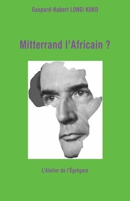 Mitterrand l'Africain ? 1