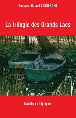 bokomslag La trilogie des Grands Lacs