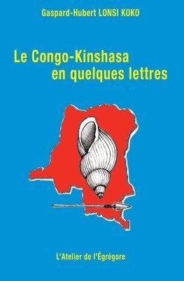Gaspard-Hubert Lonsi Koko - Congo-Kinshasa en quelques lettres, Häftad