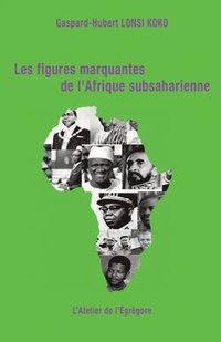 bokomslag Les figures marquantes de l'Afrique subsaharienne - 3
