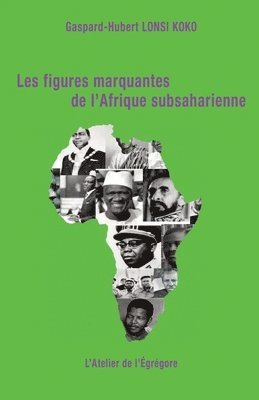 Les figures marquantes de l'Afrique subsaharienne - 3 1