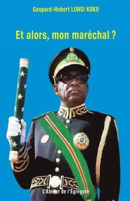 Et alors, mon marchal ? 1