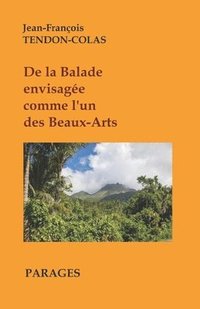 bokomslag De la Balade envisage comme l'un des Beaux-Arts