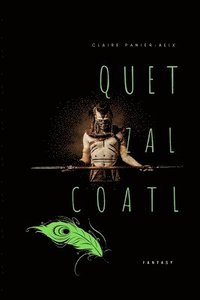 bokomslag Quetzalcoàtl: Fantasy