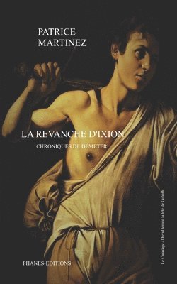 La revanche d'Ixion: Chroniques de Déméter 1