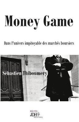 Sébastien Thiboumery - Money Game, Häftad. Tillgänglighet: Lägg i varukorg