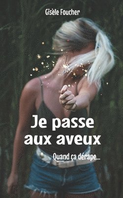 Je passe aux aveux ! 1