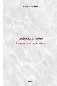 Le génocide au Rwanda: Postures et impostures génocidaires 1