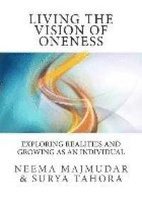 bokomslag Living the vision of oneness: Exploring realities and growing as an individual