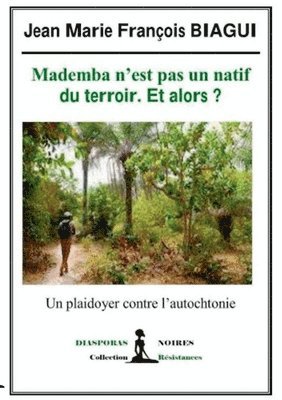 bokomslag Mademba n'est pas un natif du terroir et alors ?