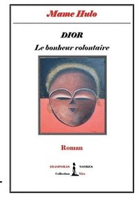 bokomslag DIOR - Le bonheur volontaire
