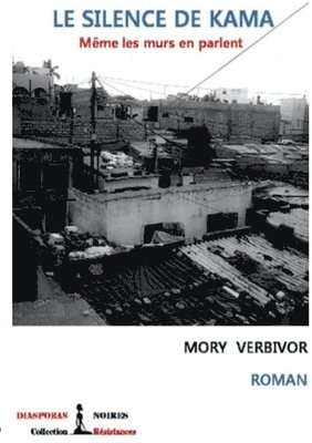 Mory Verbivor, Diasporas Noires Editions - silence de Kama, Häftad