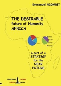 bokomslag The desirable future of Humanity, AFRICA