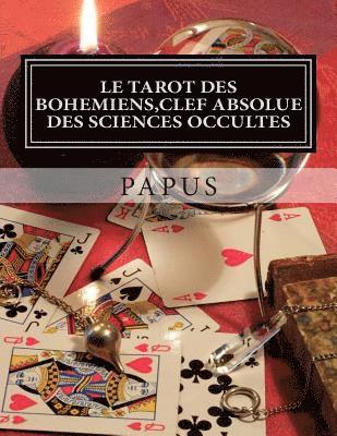 bokomslag Le Tarot des Bohémiens, clef absolue des sciences occultes