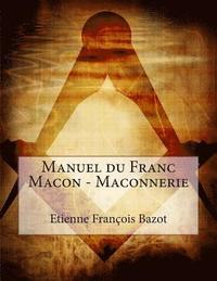 bokomslag Manuel du Franc Macon - Maconnerie