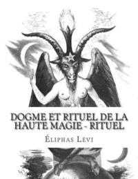 bokomslag Dogme et Rituel de la Haute Magie - Rituel