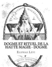 bokomslag Dogme et Rituel de la Haute Magie - Dogme