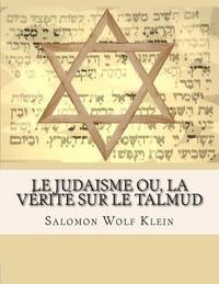 bokomslag Le Judaisme ou, la vérité sur le Talmud
