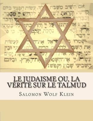 Le Judaisme ou, la vérité sur le Talmud 1