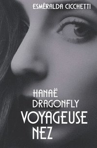bokomslag Hana Dragonfly, Voyageuse Nez