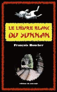 bokomslag Le Lièvre Blanc Du Yunnan