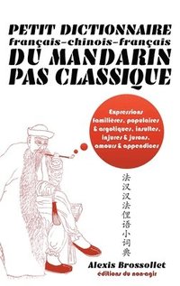 bokomslag Petit dictionnaire francais-chinois-francais du mandarin pas classique